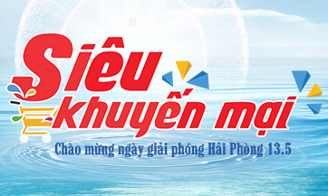 Siêu khuyến mại Chào mừng ngày Giải phóng Hải Phòng 13-5